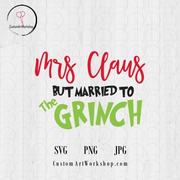 Mrs. Clause The Grinch Instant Download