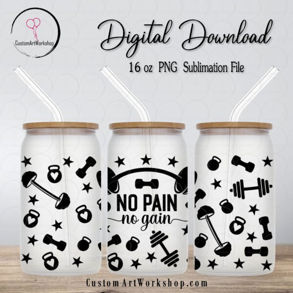 No Pain No Gain Glass Can Wrap Instant Download